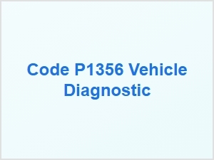 Code P1356 Definition and Causes