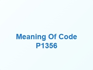 Meaning of Obd2 Code P1356