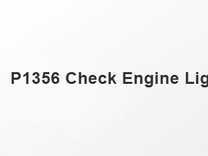 P1356 Check Engine Light Cause
